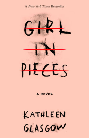 Girl in Pieces - Kathleen Glasgow