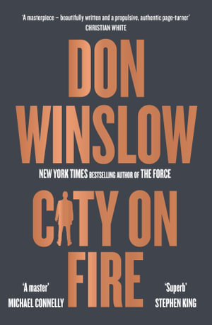 City on Fire : New York Times bestselling author of The Force - Don Winslow