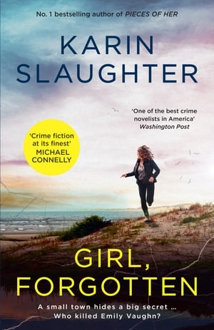 Girl, Forgotten : The gripping new latest 2022 crime suspense thriller from the bestselling author of AFTER THAT NIGHT, FALSE WITNESS and PIECES OF HER - Karin Slaughter