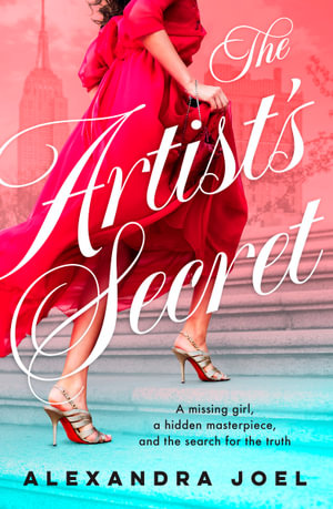 The Artist's Secret : The new gripping historical novel with a shocking secret from the bestselling author of The Paris Model and The Royal Correspondent - Alexandra Joel