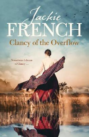 Clancy of the Overflow (The Matilda Saga, #9) : The Matilda Saga - Jackie French