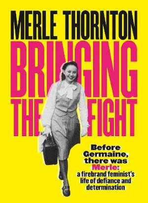 Merle Thornton : Bringing the Fight - Merle Thornton