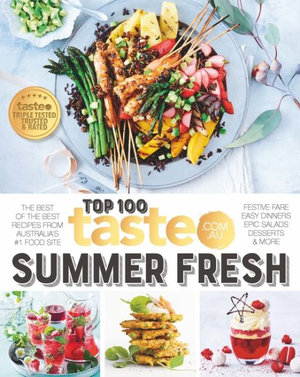 Taste Top 100 Summer Fresh : Summer Fresh - taste.com.au