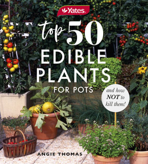 Yates Top 50 Edible Plants for Pots and How Not to Kill Them! - Yates