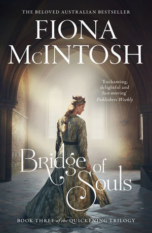 Bridge of Souls, Quickening Trilogy by Fiona McIntosh