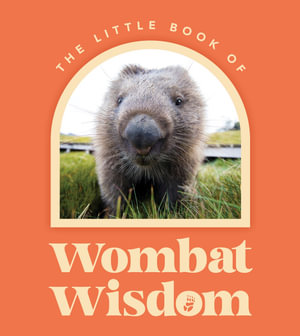 The Little Book Of Wombat Wisdom - HarperCollins Australia