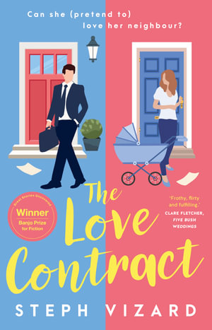 The Love Contract : The funny new debut 2023 rom-com novel perfect for fans of bestselling TikTok favourites Sally Thorne, Beth O'Leary and Emily Henry - Steph Vizard