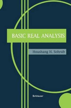 Basic Real Analysis - Houshang H. Sohrab