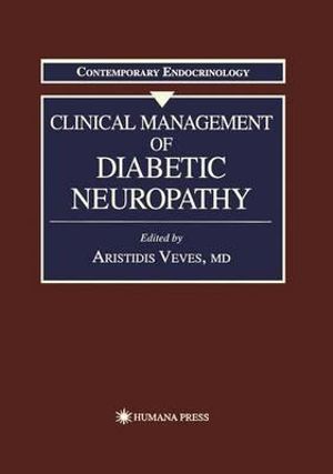 Clinical Management of Diabetic Neuropathy : Contemporary Endocrinology - Aristidis Veves