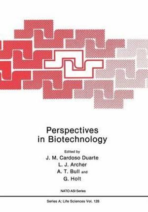 Perspectives in Biotechnology : NATO Science Series A: - J. M. Cardoso Duarte