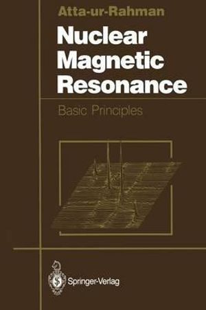 Nuclear Magnetic Resonance : Basic Principles - T.I. Atta-Ur-Rahman