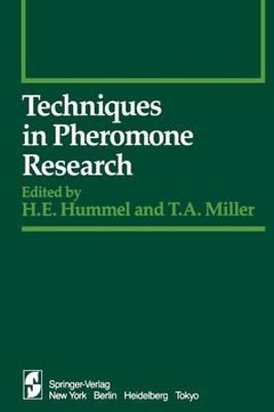 Techniques in Pheromone Research : Springer Series in Experimental Entomology - Hans E. Hummel