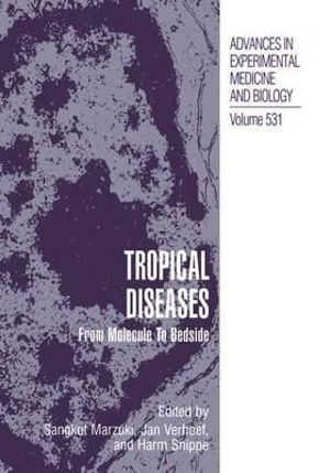 Tropical Diseases : From Molecule to Bedside - Sangkot Marzuki