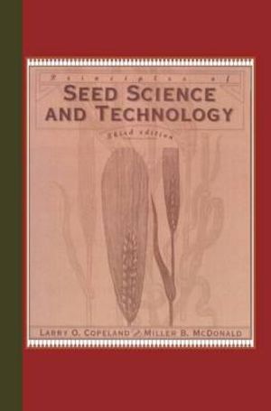 Principles of Seed Science and Technology - L. O. Copeland