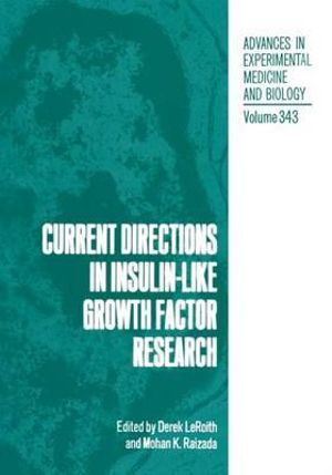 Current Directions in Insulin-Like Growth Factor Research : Advances in Experimental Medicine and Biology - Derek Leroith