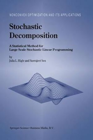 Stochastic Decomposition : A Statistical Method for Large Scale Stochastic Linear Programming - Julia L. Higle