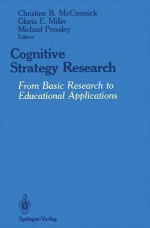 Cognitive Strategy Research : From Basic Research to Educational Applications - Christine B. McCormick