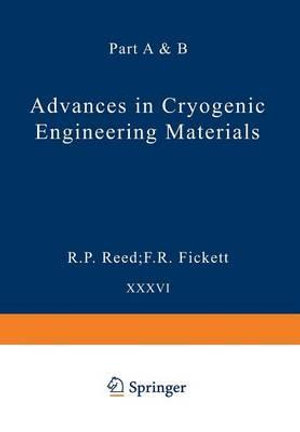 Advances in Cryogenic Engineering Materials : Part A - R.W. Fast