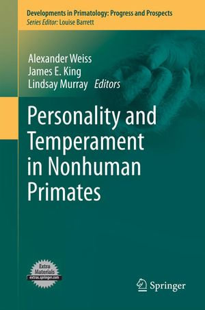 Personality and Temperament in Nonhuman Primates : Developments in Primatology: Progress and Prospects - Alexander Weiss