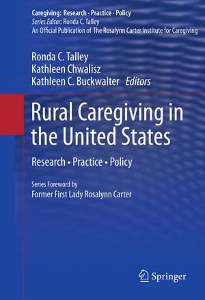 Rural Caregiving in the United States : Research, Practice, Policy - Author