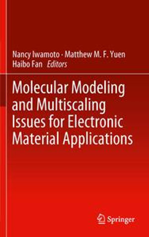 Molecular Modeling and Multiscaling Issues for Electronic Material Applications - Nancy Iwamoto