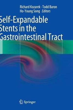 Self-Expandable Stents in the Gastrointestinal Tract - Richard Kozarek