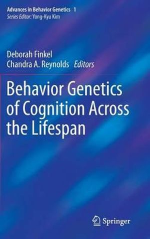 Behavior Genetics of Cognition Across the Lifespan : Advances in Behavior Genetics - Deborah Finkel