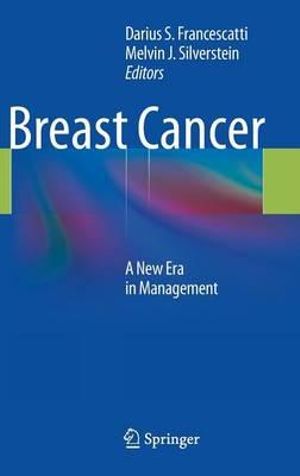 Breast Cancer : A New Era in Management - Darius S. Francescatti