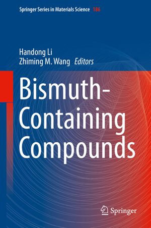 Bismuth-Containing Compounds : Springer Series in Materials Science : Book 186 - Handong Li