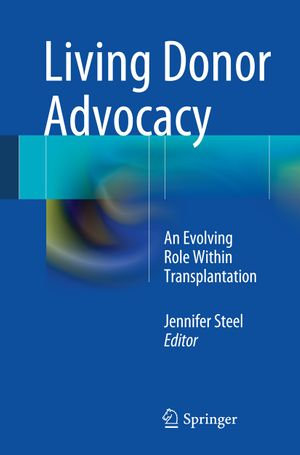 Living Donor Advocacy : An Evolving Role Within Transplantation - JENNIFER STEEL