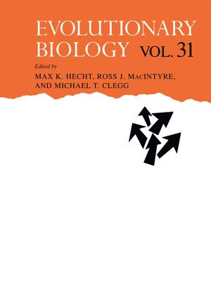 Evolutionary Biology : Evolutionary Biology : Book 31 - Michael T. Clegg