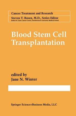 Blood Stem Cell Transplantation : Cancer Treatment and Research : Book 77 - Jane N. Winter