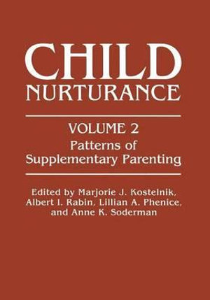 Patterns of Supplementary Parenting : Child Nurturance - Marjorie J. Kostelnik