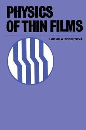 Physics of Thin Films - Ludmila EckertovÃ¡