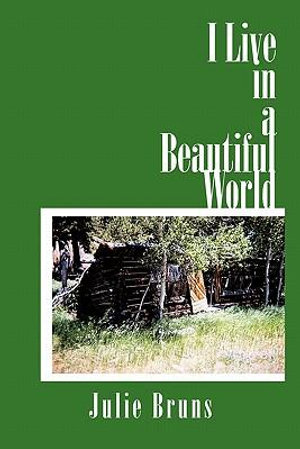 I Live in a Beautiful World - Julie Bruns