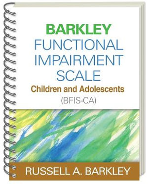 Barkley Functional Impairment Scale--Children and Adolescents (BFIS-CA) - Russell A. Barkley