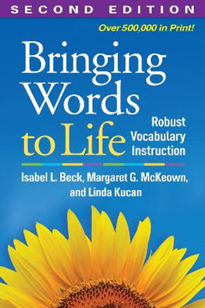 Bringing Words to Life   : Robust Vocabulary Instruction 2nd Edition - Isabel L. Beck