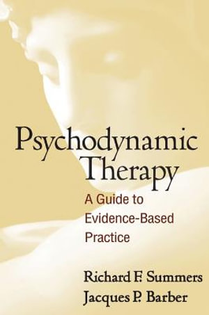 Psychodynamic Therapy : A Guide to Evidence-Based Practice - Richard F Summers