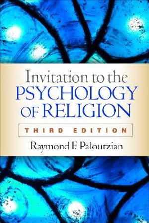 Invitation to the Psychology of Religion, Third Edition - Raymond F. Paloutzian