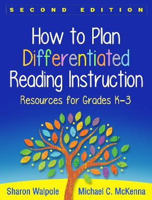 How to Plan Differentiated Reading Instruction : Resources for Grades K-3, 2nd Edition - Sharon Walpole