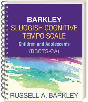 Barkley Sluggish Cognitive Tempo Scale--Children and Adolescents (BSCTS- - Russell A. Barkley