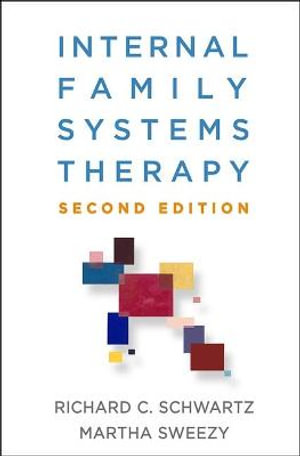 Internal Family Systems Therapy  : 2nd Edition - Richard C. Schwartz