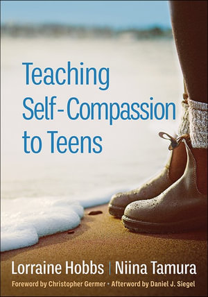 Teaching Self-Compassion to Teens - Lorraine Gonzales Hobbs