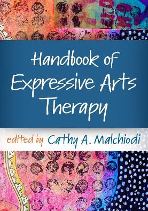 Handbook of Expressive Arts Therapy - Cathy A. Malchiodi