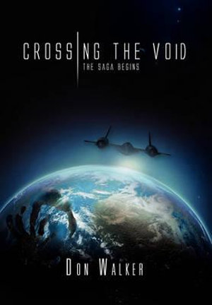 Crossing the Void : The Saga Begins - Don Walker