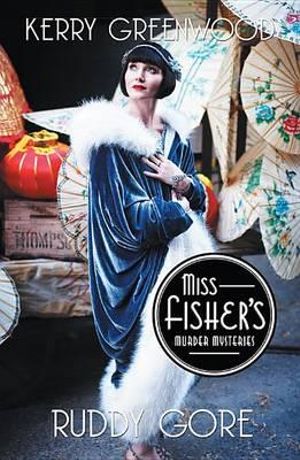 Ruddy Gore : Miss Fisher's Murder Mysteries - Kerry Greenwood