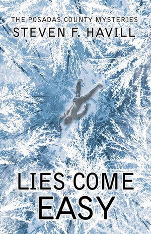 Lies Come Easy : Posadas County : Book 13 - Steven F. Havill