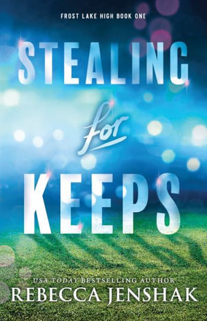 Stealing for Keeps : Frost Lake High - Rebecca Jenshak