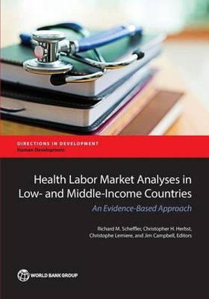 Health labor market analyses in low- and middle-income countries : an evidence-based approach - World Bank