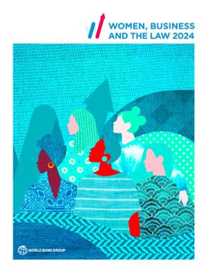 Women, Business and the Law 2024 : Women, Business and the Law - World Bank